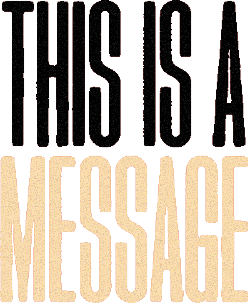 THIS IS A MESSAGE